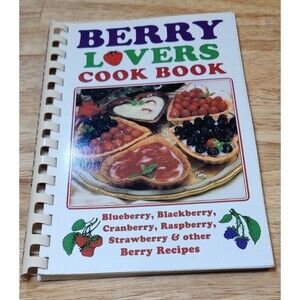 Berry Lovers Cookbook: Blueberry, Blackberry, Cranberry, Raspberry,...-Cooking